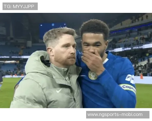 里斯詹姆斯称赞阿昌庞表现出色期待其持续优异状态